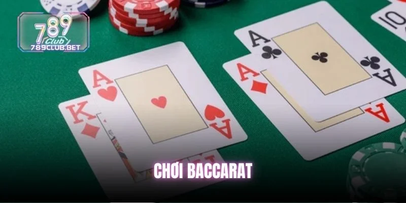 Chơi Baccarat 2025 - Các Cửa Cược Và Cách Chơi Hiệu Quả choi-baccarat